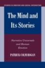 Image for The mind and its stories: narrative universals and human emotion