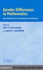 Image for Gender differences in mathematics: an integrative psychological approach