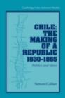 Image for Chile: the making of a republic, 1830-1865: politics and ideas