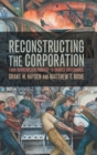 Image for Reconstructing the corporation  : from shareholder primacy to shared governance