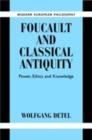 Image for Foucault and classical antiquity: power, ethics and knowledge