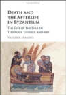 Image for Death and the Afterlife in Byzantium