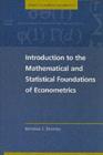 Image for Introduction to the mathematical and statistical foundations of econometrics