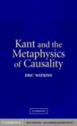 Image for Kant and the metaphysics of causality.