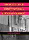 Image for The politics of constitutional review in Germany
