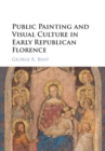 Image for Public painting and visual culture in early republican Florence