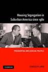 Image for Housing segregation in suburban America since 1960: presidental and judicial politics