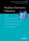 Image for Weather Derivative Valuation: The Meteorological, Statistical, Financial and Mathematical Foundations