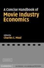 Image for A concise handbook of movie industry economics