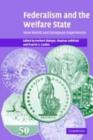 Image for Federalism and the welfare state: New World and European experiences