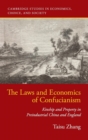 Image for The laws and economics of Confucianism  : kinship and property in preindustrial China and England