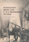 Image for Schumann&#39;s Music and E. T. A. Hoffmann&#39;s Fiction