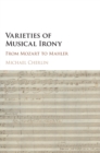 Image for Varieties of musical irony  : from Mozart to Mahler