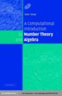 Image for A computational introduction to number theory and algebra