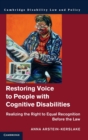 Image for Restoring voice to people with cognitive disabilities  : realizing the right to equal recognition before the law