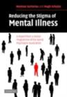 Image for Reducing the stigma of mental illness: a report from a Global Programme of the World Psychiatric Association