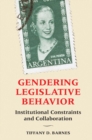 Image for Gendering legislative behavior  : institutional constraints and collaboration