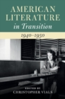 Image for American Literature in Transition, 1940–1950