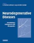 Image for Neurodegenerative diseases: neurobiology, pathogenesis and therapeutics