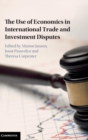 Image for The Use of Economics in International Trade and Investment Disputes
