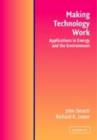 Image for Making technology work: applications in energy and the environment