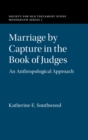 Image for Marriage by capture in the Book of Judges  : an anthropological approach
