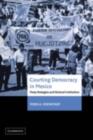 Image for Courting democracy in Mexico: party strategies and electoral institutions