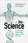 Image for The joy of science  : seven principles for scientists seeking happiness, harmony, and success