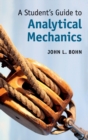 Image for A Student&#39;s Guide to Analytical Mechanics
