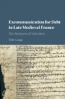 Image for Excommunication for debt in late medieval France  : the business of salvation