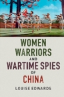 Image for Women warriors and wartime spies of China