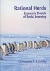 Image for Rational herds: economic models of social learning