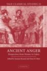 Image for Ancient anger: perspectives from Homer to Galen : vol. 32