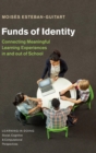 Image for Funds of identity  : connecting meaningful learning experiences in and out of school