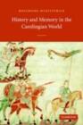 Image for History and memory in the Carolingian world