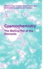Image for Cosmochemistry: the melting pot of the elements : XIII Canary Islands Winter School of Astrophysics, Puerto de la Cruz, Tenerife, Spain, November 19-30, 2001