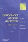 Image for Democracy&#39;s ancient ancestors: Mari and early collective governance