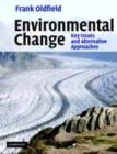 Image for Environmental change: key issues and alternative approaches