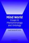 Image for Mind world: essays in phenomenology and ontology