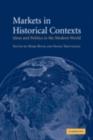 Image for Markets in historical contexts: ideas and politics in the modern world