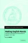 Image for Making English morals: voluntary association and moral reform in England, 1787-1886
