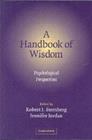 Image for A handbook of wisdom: psychological perspectives