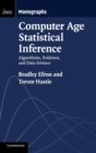 Image for Computer age statistical inference  : algorithms, evidence, and data science