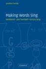 Image for Making words sing: nineteenth- and twentieth-century song