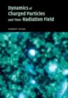 Image for Dynamics of charged particles and their radiation field