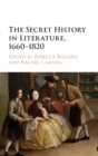 Image for The secret history in literature, 1660-1820