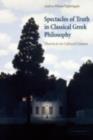 Image for Spectacles of truth in classical Greek philosophy: theoria in its cultural context