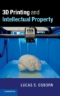 Image for 3D printing and intellectual property  : disruption, doctrine and policy