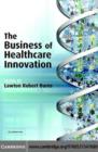 Image for The business of healthcare innovation