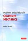 Image for Problems and solutions in quantum mechanics